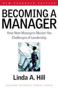 Becoming a manager : how new managers master the challenges of leadership; Linda A. Hill; 2003