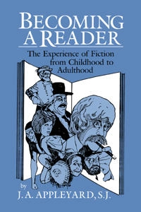 Becoming a reader : the experience of fiction from childhood to adulthood; Joseph A. Appleyard; 1990
