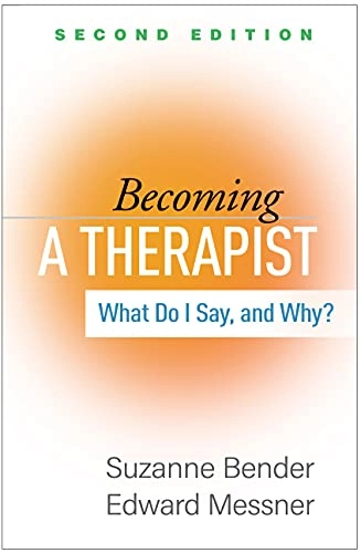 Becoming a therapist : what do I say, and why?; Suzanne Bender; 2022