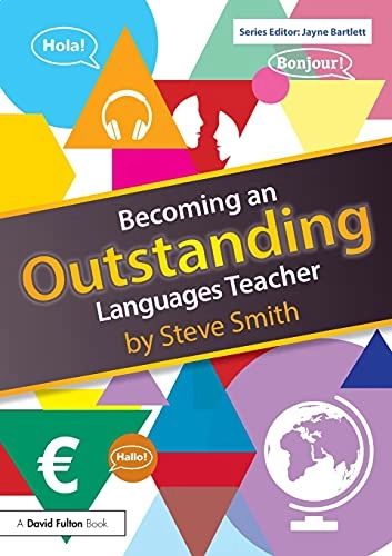 Becoming an outstanding languages teacher; Steve Smith; 2018