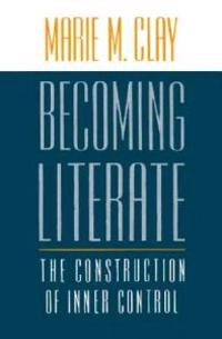 Becoming literate : the construction of inner control; Marie M. Clay; 1991