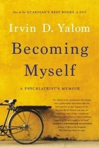 Becoming Myself; Irvin D Yalom; 2019