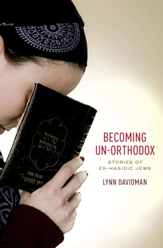 Becoming un-orthodox : stories of ex-Hasidic Jews; Lynn Davidman; 2015