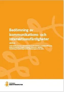 Bedömning av kommunikations- och interaktionsfärdigheter (ACIS-S): svensk version 4.2 (2023) av The Assessment of Communication & Interaction Skills (ACIS), version 4.0 (1998); Kirsty Forsyth, Marcelle Salamy, Sandy Simon, Gary Kielhofner; 2023