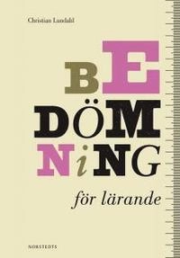Bedömning för lärande; Christian Lundahl; 2011
