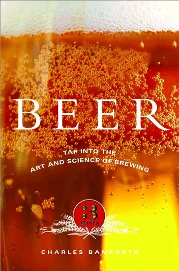 Beer : tap into the art and science of brewing; Charles W. Bamforth; 2009
