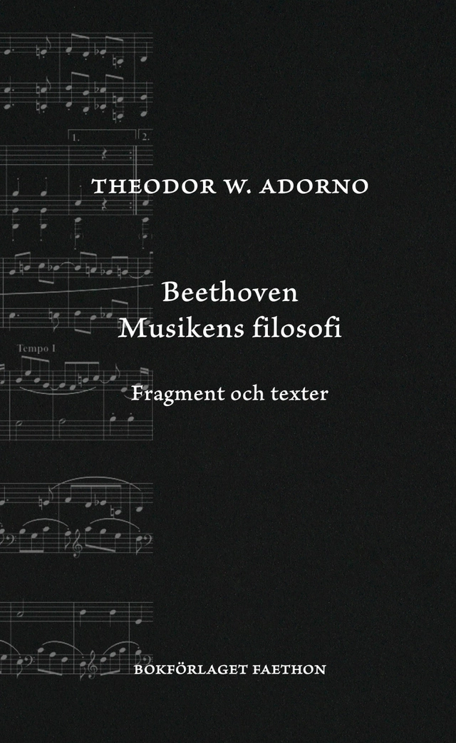 Beethoven : musikens filosofi - fragment och texter; Theodor W. Adorno; 2024