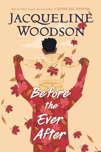 Before the Ever After; Jacqueline Woodson; 2020