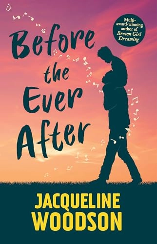 Before the ever after; Jacqueline Woodson; 2024