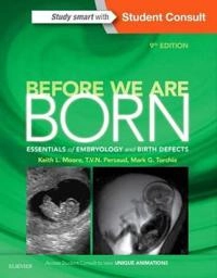 Before we are born : essentials of embryology and birth defects; Keith L. Moore; 2015