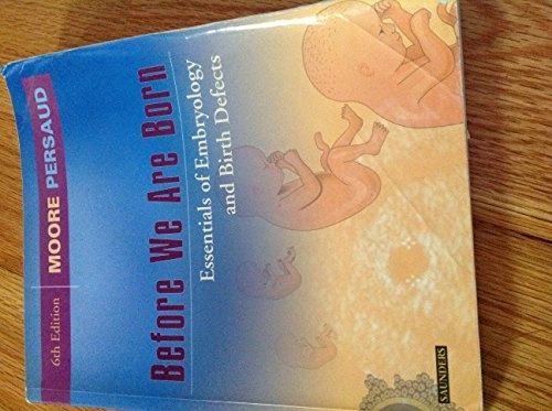 Before we are born : essentials of embryology and birth defects; Keith L. Moore, T. V. N. Persaud; 2003