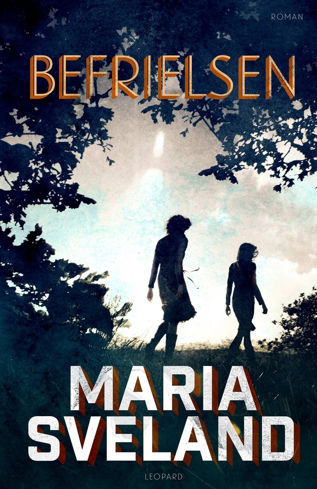 Befrielsen; Maria Sveland; 2015
