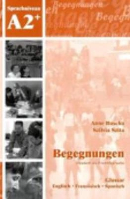 Begegnungen : Deutsch als Fremdsprache : Sprachniveau A2+; Anne. Buscha; 2007