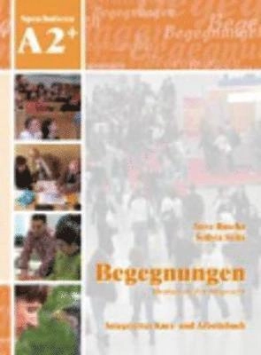 Begegnungen, Sprachniveau A2+; Anne. Buscha, Szilvia. Szita; 2009