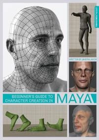 Beginner's guide to character creation in Maya; Jahirul Amin; 2015