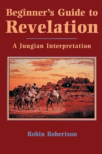 Beginner's Guide to Revelation: A Jungian Interpretation; Robin Robertson; 1994