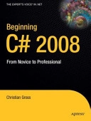 Beginning C# 2008: From Novice to Professional; Giorgio Grossi; 2007