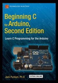 Beginning c for arduino, second edition - learn c programming for the ardui; Jack J. Purdum; 2015
