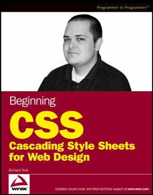 Beginning CSS: Cascading Style Sheets for Web Design; Richard York; 2005