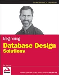 Beginning Database Design Solutions; Rod Stephens; 2008