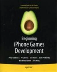 Beginning iPhone Games Development; Pj Cabrera, Peter Bakhirev, Ian Marsh, Ben Smith, Eric Wing; 2010