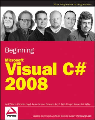 Beginning Microsoft Visual C# 2008; Karli Watson, Christian Nagel, Jacob Hammer Pedersen; 2008