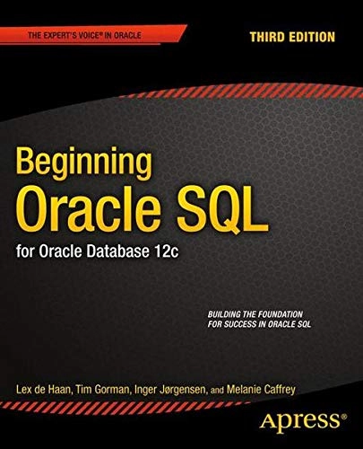 Beginning Oracle SQL; Lex Dehaan, Melanie Caffrey, Inger Jorgensen, Tim Gorman; 2014