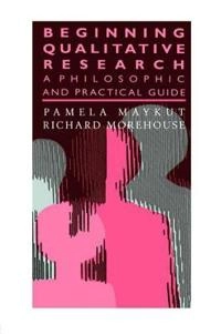 Beginning qualitative research : a philosophic and practical guide; Pamela Maykut; 1994