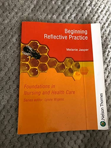 Beginning reflective practice; Melanie Jasper; 2003