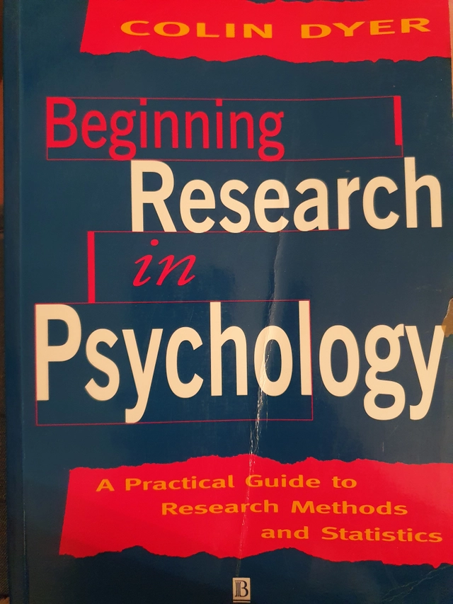 Beginning research in psychology : a practical guide to research methods and statistics; Colin Dyer; 1995