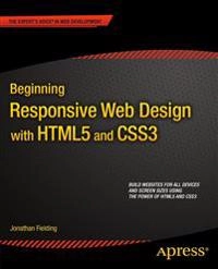 Beginning responsive web design with HTML5 and CSS3; Jonathan Fielding; 2014