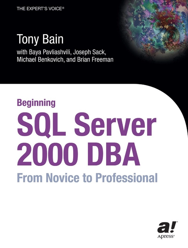 Beginning SQL Server 2000 DBA: From Novice to Professional; T. Bain, B. Pavliashvili, J. Sack, M. Benkovich; 2004