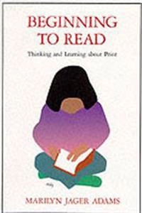 Beginning to read : thinking and learning about print; Marilyn Jager Adams; 1990