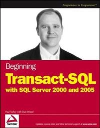 Beginning Transact-SQL with SQL Server 2000 and 2005; Paul Turley; 2005