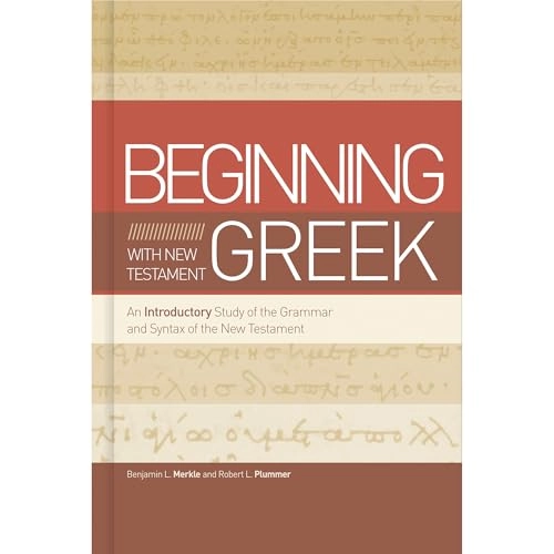 Beginning with New Testament Greek; Benjamin L Merkle, Robert L Plummer; 2020