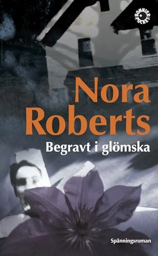 Begravt i glömska; Nora Roberts; 2009