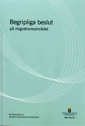 Begripliga beslut på migrationsområdet. SOU 2013:37 : Betänkande från Migrationsspråksutredningen; Sverige. Migrationsspråksutredningen; 2013