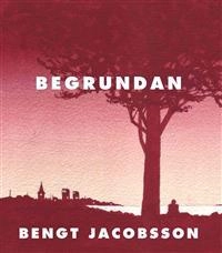 Begrundan; Bengt Jacobsson; 2012