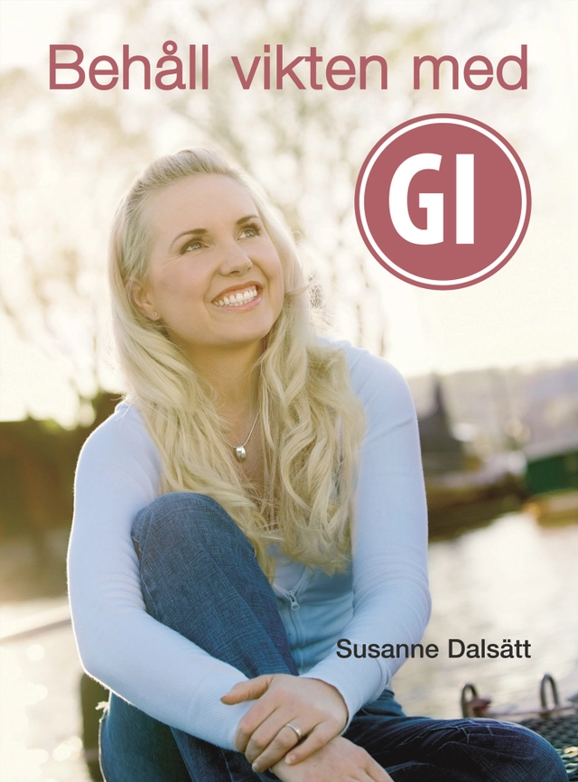 Behåll vikten med GI; Susanne Dalsätt; 2007