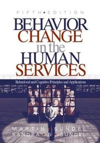 Behavior change in the human services : behavioral and cognitive principles and applications; Martin Sundel; 2005