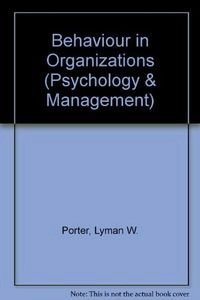 Behavior in organizations; Lyman W. Porter; 1975