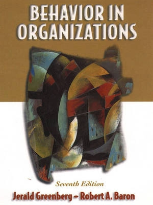 Behavior in organizations : understanding and managing the human side of work; Jerald Greenberg; 2000