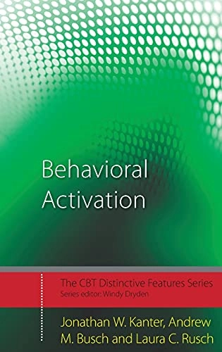 Behavioral activation : distinctive features; Jonathan Kanter; 2009