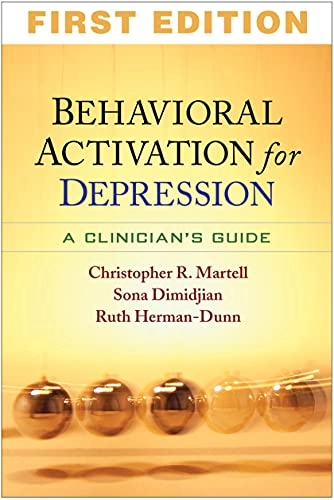 Behavioral activation for depression : a clinician's guide; Christopher R. Martell; 2013