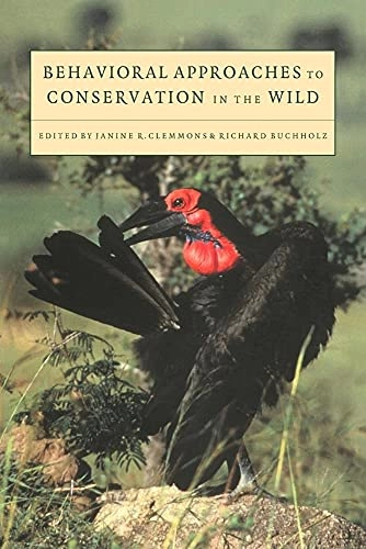 Behavioral approaches to conservation in the wild; Janine R Clemmons, Richard Buchholz; 1997
