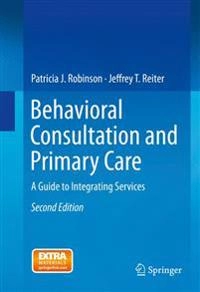 Behavioral consultation and primary care : a guide to integrating services; Patricia J. Robinson; 2016