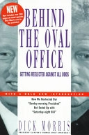Behind the Oval Office : getting reelected against all odds; Dick Morris; 1999