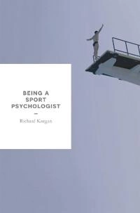 Being a sport psychologist; Richard Keegan; 2016