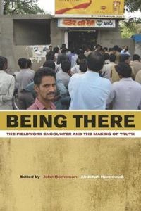 Being there : the fieldwork encounter and the making of truth; John Borneman, Abdellah Hammoudi, University of California; 2009