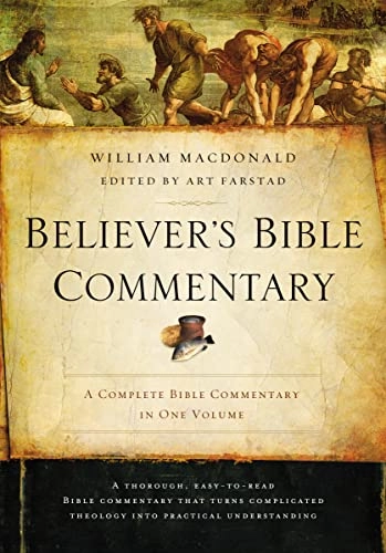 Believer's Bible Commentary; William MacDonald, Arthur L Farstad; 2015